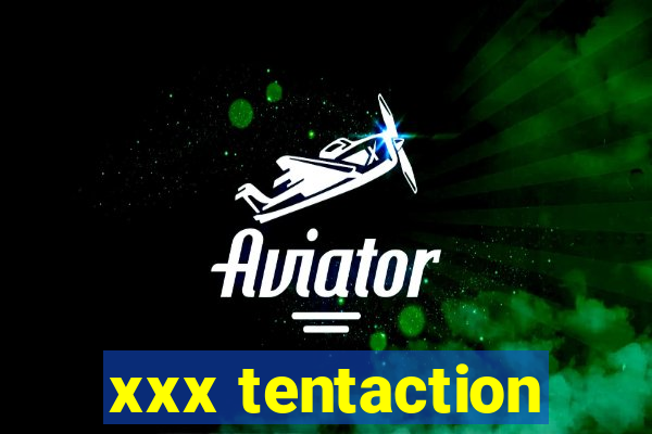 xxx tentaction